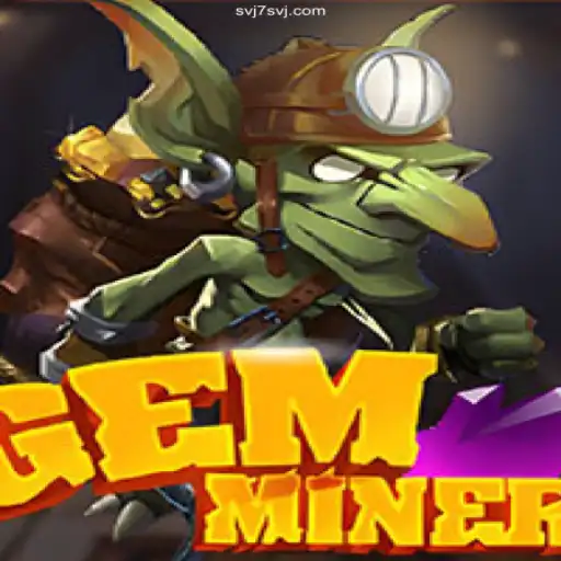 Discover the Thrilling World of GemMiner and svj7.games